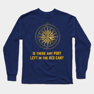 Is there any port left in the red can? Long Sleeve T-Shirt